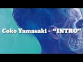 Coko Yamasaki // INTRO (Desde VeraKush) LETRA