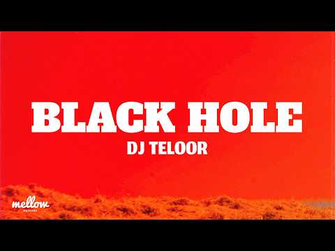 Dj Teloor - Black Hole (Lyrics)