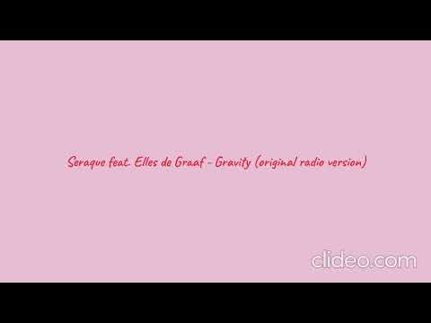 Seraque feat. Elles de Graaf - Gravity (original radio version)