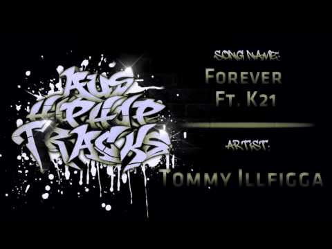 Tommy Illfigga - Forever - Ft. K21 [Download Link]