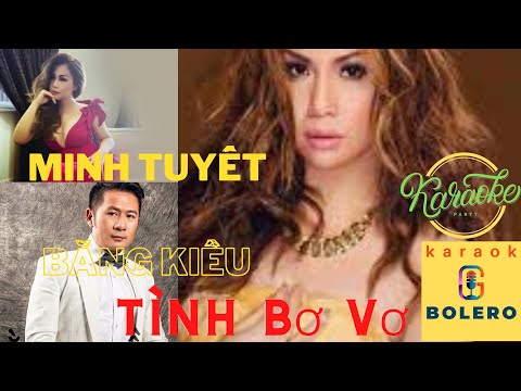 [KARAOKE] Song Ca TÌNH BƠ VƠ. BEAT BẰNG KIỀU+MINH TUYẾT,