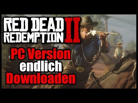 Red Dead Redemption 2 PC Release Download steht zur verfügung rdr2 Deutsch infos news