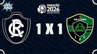 🔴 AO VIVO COM IMAGENS: REMO X AMAZÔNIA INDEPENDENTE | PARAZÃO 2026 | Canal do Benja