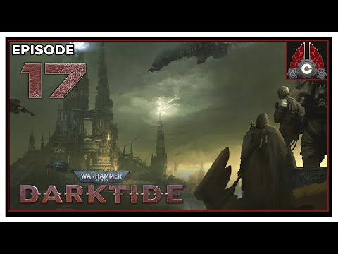 CohhCarnage Plays Warhammer 40,000: Darktide Preorder Beta (Sponsored By Fatshark) - Episode 17