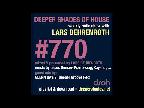 Deeper Shades Of House 770 w/ exclusive guest mix by GLENN DAVIS (Deeper Groove Rec, Ireland)