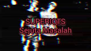 Download lagu SUPERIOTS - Sejuta Masalah (lirik) mp3 Download lagu SUPERIOTS - Sejuta Masalah (lirik) mp3
