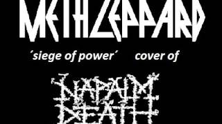 METH LEPPARD (australia) ´siege of power´ cover of Napalm Death