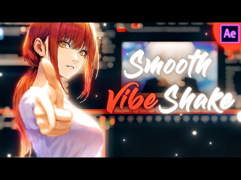 Smooth Vibe Shake - After Effects AMV Tutorial