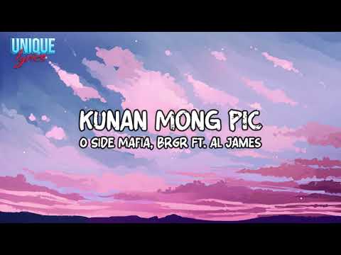 Kunan Mong Pic - O Side Mafia, BRGR ft. Al James (Lyrics)