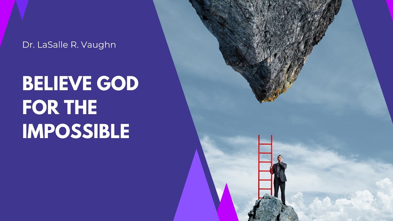 Believe God for the Impossible