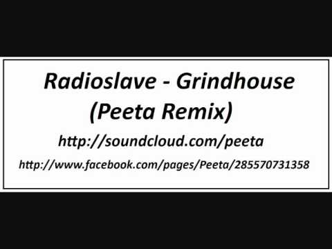 Radioslave - Grindhouse (Peeta Remix)