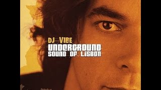 DJ Vibe – Underground Sound Of Lisbon CD1 [HD]