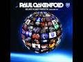 Paul Oakenfold - Get Out Of My Life Now 