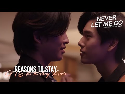 NEVER LET ME GO OST EP. 11 | Reasons To Stay — OTE ft. Kelsey Lewis | Lyric Video