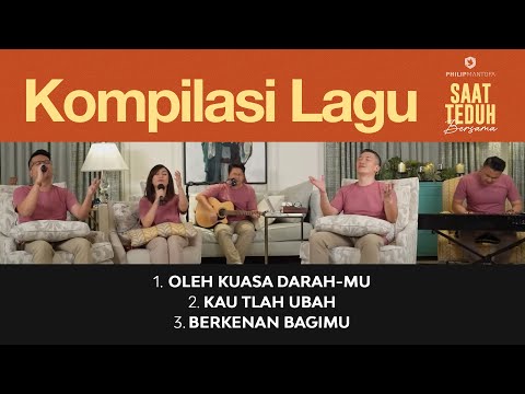 Kompilasi Lagu Saat Teduh Bersama - Episode 125 (Official Philip Mantofa)