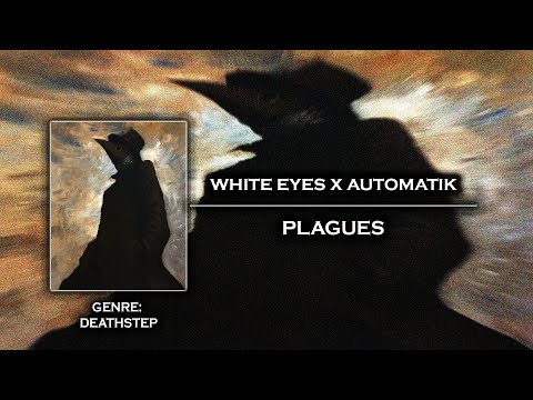 [Deathstep] White Eyes x Automatik - Plagues