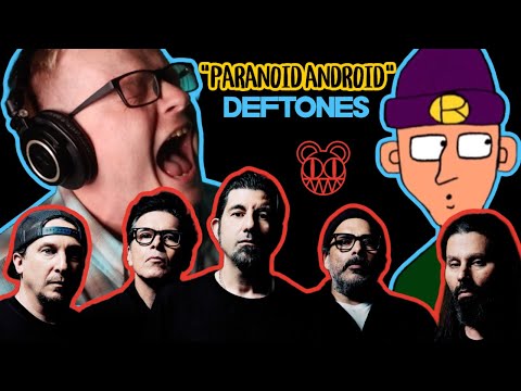 if Deftones wrote "PARANOID ANDROID" by Radiohead