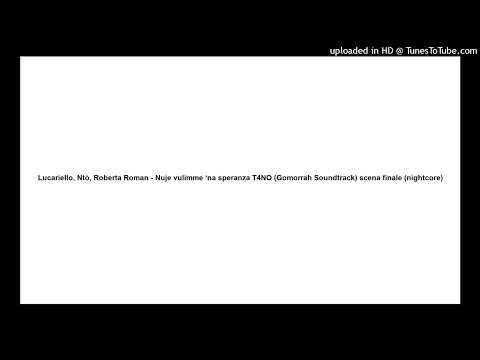 Lucariello, NTO, Roberta Roman - Nuje vulimme ‘na speranza T4NO (Gomorrah Soundtrack) scena finale (