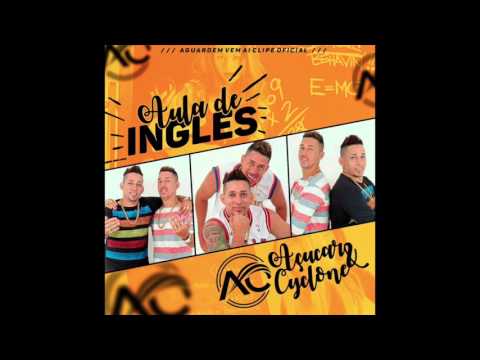 MC AÇÚCAR E CYCLONE - AULA DE INGLÊS - ÁUDIO OFICIAL 2017