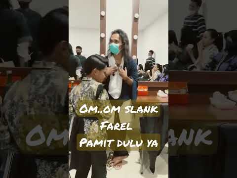 Farel pamit ya om slank