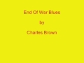 Charles Brown - End Of War Blues