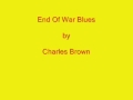 Charles Brown - End Of War Blues