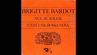 Brigitte Bardot - Nue au soleil - 1970