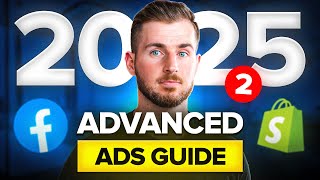 Advanced Facebook Ads Guide 2025 (Part 2 / 3)
