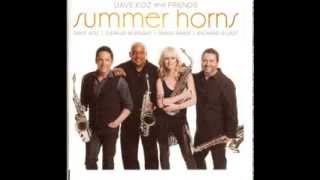 Summer Horns Dave Koz & Friends - So Very Hard To Go