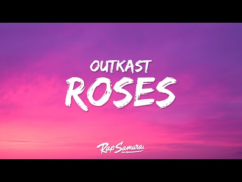 Outkast - Roses (Lyrics)