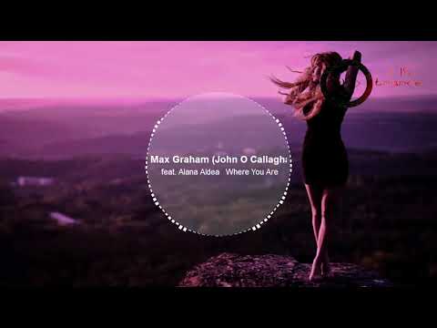 Max Graham feat Alana Aldea   Where You Are John O Callaghan Remix