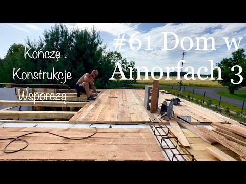 #61 Dom w Amorfach 3(G2) - Kończę Konstrukcje Wsporczą Stropu