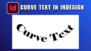 How to Curve Text in InDesign 2026