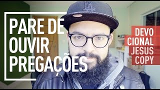 PARE DE OUVIR PREGAÇÕES - Douglas Gonçalves