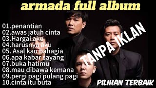 Download lagu ARMADA FULL ALBUM PILIHAN TERBAIK PENANTIAN HARUSNYA AKU TANPA IKLAN mp3
