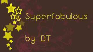 Superfabulous BT
