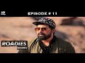 Roadies Rising - Episode 11 - Neha furious with her gang!