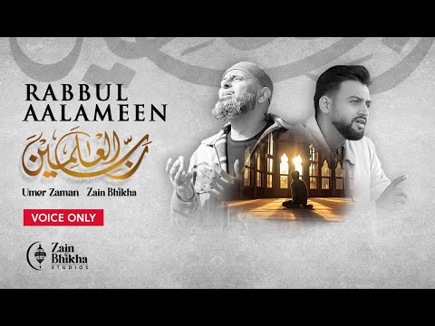 Rabbul Aalameen | Voice-Only | Umer Zaman feat. Zain Bhikha | Official Video