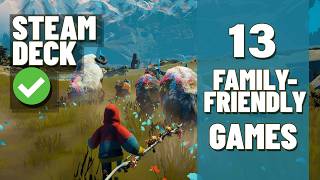 13 Awesome FAMILY-FRIENDLY Games VERIFIED on Steam Deck!