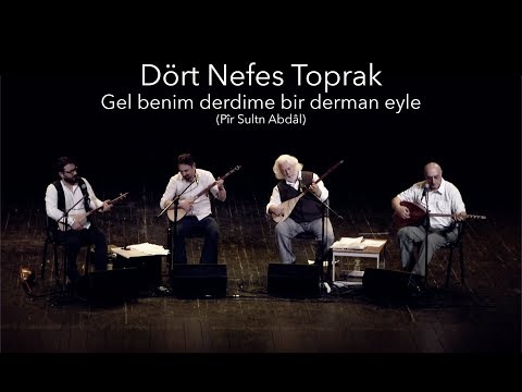 Dört Nefes Toprak - Gel benim derdime bir derman eyle - live Istanbul 2019