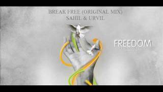 Sahil & Urvil - Break Free (Original Mix) HQ