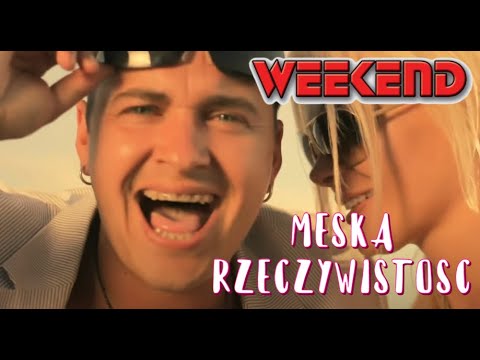 Weekend - Męska Rzeczywistość - Official Video (2011)