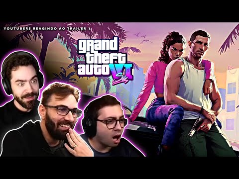 YOUTUBERS REAGINDO AO TRAILER 1 DE GTA 6