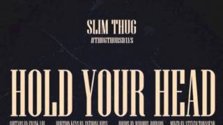 Slim Thug - Hold Your Head