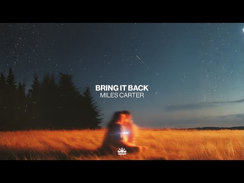 Miles Carter - Bring It Back (Music Video)