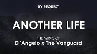 Another Life | D &#39;Angelo and The Vanguard
