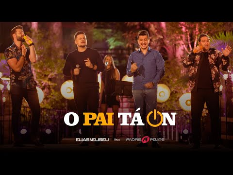 O Pai Tá On (part. André E Felipe) - Elias e…