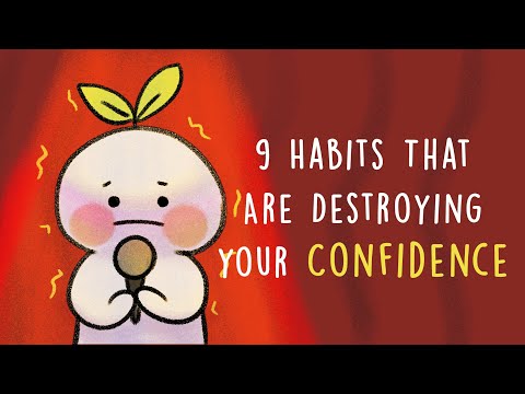 9 Habits That Are Destroying Your Confidence