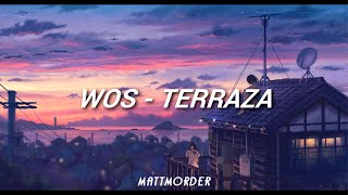 WOS - TERRAZA (slowed &amp; reverb) CON LETRA