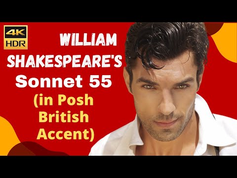 Sonnet 55 by William Shakespeare (in Posh British Accent) (Upper Received Pronunciation) (CEFR: C2+)